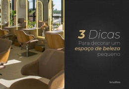 3 Dicas para decorar um espaço de beleza pequeno