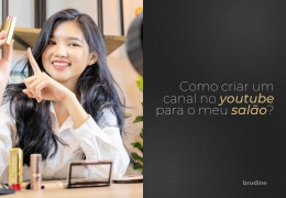 COMO CRIAR UM CANAL NO YOUTUBE PARA SEU SALÃO DE BELEZA