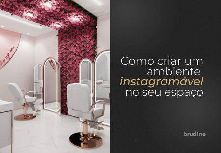 Crie o Seu Ambiente Instagramável No Espaço Da Beleza