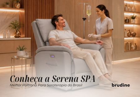 A Melhor Poltrona para Soroterapia do Brasil é a Serena Spa da Brudine: Massageador, Bluetooth e Conforto Durante a Infusão