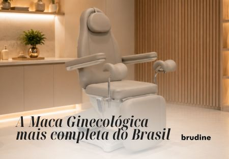 Maca Ginecológica Elétrica Brudine: A Mais Completa do Brasil em Tecnologia, Conforto e Acabamento
