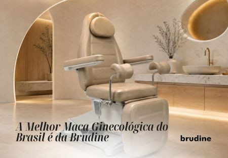 A Melhor Maca Ginecológica do Brasil é da Brudine: Conheça os Diferenciais que Colocam a Brudine no Topo