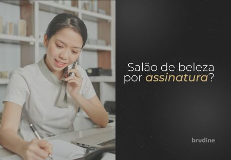 Salão De Beleza Por Assinatura: Conheça A Nova Tendência